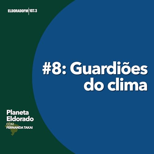 #08 - Guardi&otilde;es do clima