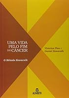 Uma Vida pelo Fim do Câncer - Método Kovacsik 8598307637 Book Cover
