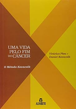 Paperback Uma Vida pelo Fim do Câncer - Método Kovacsik [Portuguese_Brazilian] Book