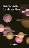  La vie sur Mars (French Edition)
