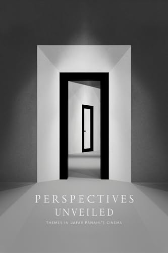 Perspectives Unveiled: Themes in Jafar Panahi's Cinema (English Edition)