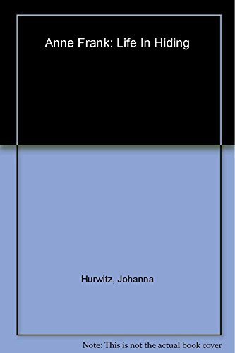 Anne Frank: Life In Hiding 0061441902 Book Cover
