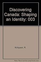 Discovering Canada: Shaping an Identity 0132155419 Book Cover