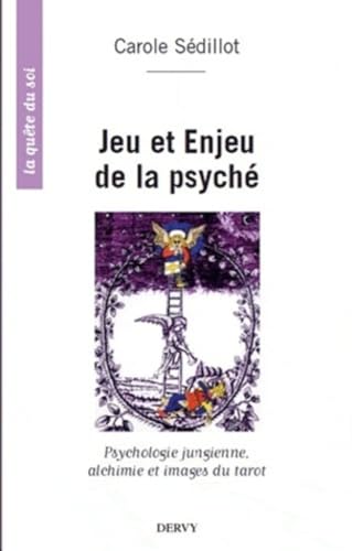DERVY - Jeu et enjeu de la psyché - Psychologie jungienne, alchimie et archétypes du tarot