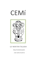 Cemí, la mentira tallada: Cuento novelado 1535401990 Book Cover