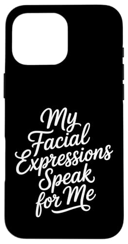 My Facial Expressions Speak For Me �\��L���Ȋ� - �X�}�z�P�[�X iPhone 16 Pro Max �p