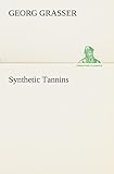Synthetic Tannins (TREDITION CLASSICS)