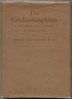 Hardcover THE LOOKING GLASS. A Philadelphia Comedy in Five Acts. [Unknown] Book