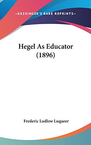 Hegel As Educator (1896)