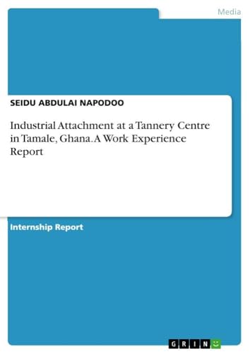 Industrial Attachment at a Tannery Centre in Tamale, Ghana. A Work Experience Report