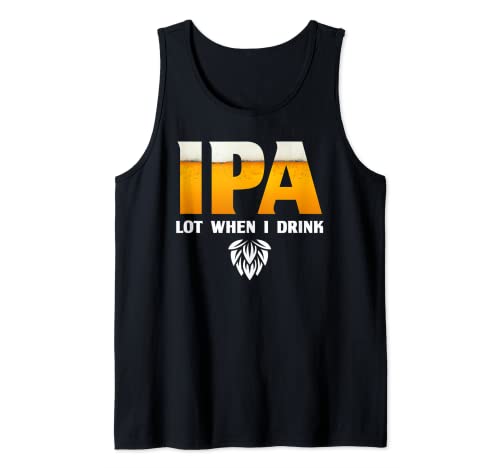 IPA Lot When I Drink Vintage Hops Funny Beber Camiseta sin Mangas