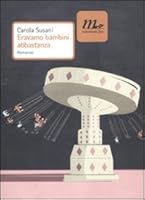 Eravamo bambini abbastanza 887521414X Book Cover