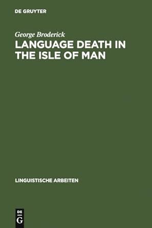 Language Death in the Isle of Man: An investigation into the decline and extinction of Manx Gaelic as a community language in the Isle of Man: 395 Reprint 2010 Edition book cover