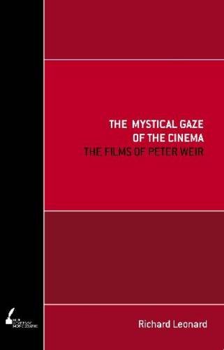 Buy The Mystical Gaze of the Cinema: The Films of Peter Weir (Academic Monographs) — BookShops.in