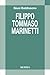 Filippo Tommaso Marinetti (Civiltà letteraria del Novecento - Profili) - Baldissone, Giusi