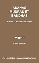 Download ASANAS MUDRAS ET BANDHAS - Eveiller la kundalini extatique PDF
