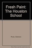 Fresh Paint: The Houston School