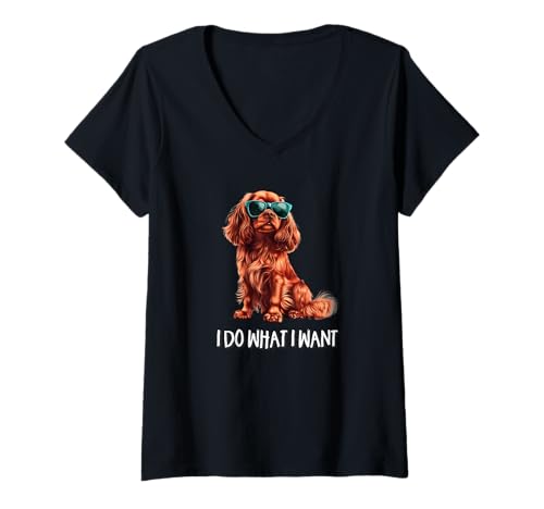 Femme Funny What I Want Ruby Cavalier King Charles Spaniel Lover T-Shirt avec Col en V