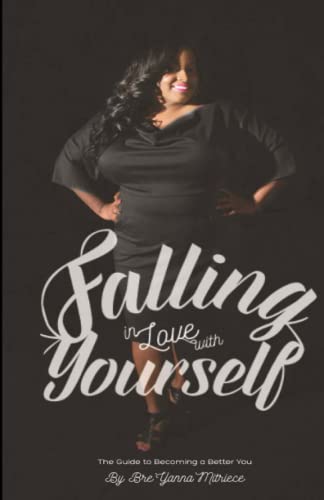 Falling In Love with Yourself: A Guide to becoming a better You