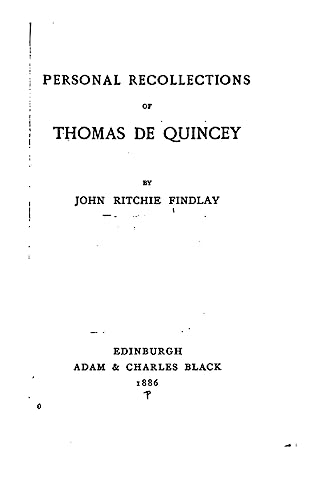 Personal Recollections of Thomas De Quincey