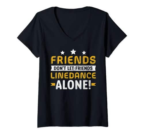 Mujer Friends Don't Let Friends Line Dance Alone Line Dancing Camiseta Cuello V