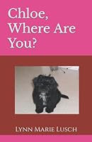 Chloe, Where Are You? (Lynn's Girls Books) (Volume 2) 1503249131 Book Cover