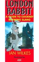 London Rabbit: A Guide to Cockney Rhyming Slang : Buy Online at Best ...