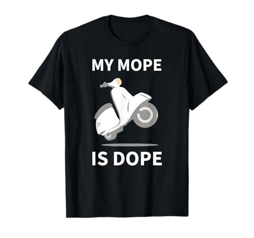 My Mope Is Dope Motorbike Scooter Motocross Moped T-Shirt