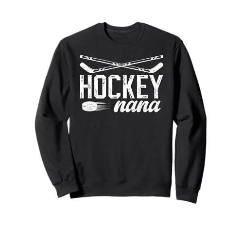 Hockey Nana Grandma Nana Of A Hockey Player Nana Sweatshirt