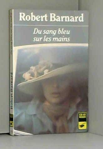 Du sang bleu sur les mains [French] 2702415725 Book Cover