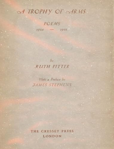 A TROPHY Of ARMS. Poems 1926 - 1935. With a preface by James Stephens.