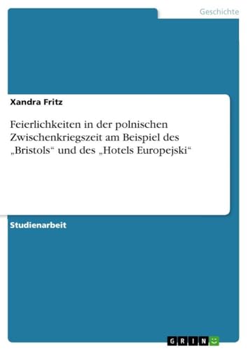 Feierlichkeiten in der polnischen Zwischenkriegszeit am Beispiel des "Bristols" und des "Hotels Europejski" (German Edition)