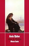 Lejos de Medina : hijas de Ismael (Alianza Cuatro, Band 3438021) - Assia Djebar Übersetzer: Santiago Martín Bermúdez 