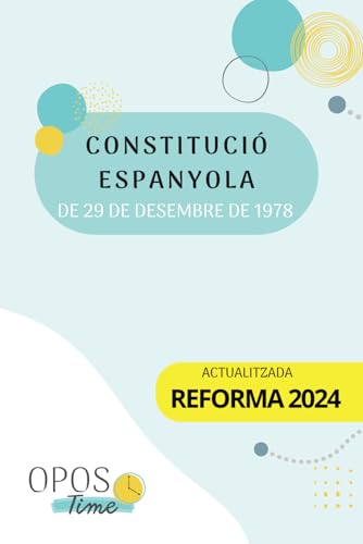 OPOSTIME. CONSTITUCIÓ ESPANYOLA DE 1978 (FORMAT A5) ACTUALITZADA: PER A OPOSITORS I UNIVERSITARIS. INCLOU ÍNDEX ANALÍTIC PER PARAULES CLAU