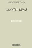 Colecci&Atilde;&sup3;n Alberto Blest Gana. Mart&Atilde;&shy;n Rivas (Spanish Edition)