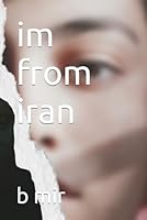 im from iran B0F5Z3LLZW Book Cover