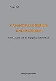  Casanova in Berlin und Potsdam: Seine Affären und die Begegnung mit Friedrich