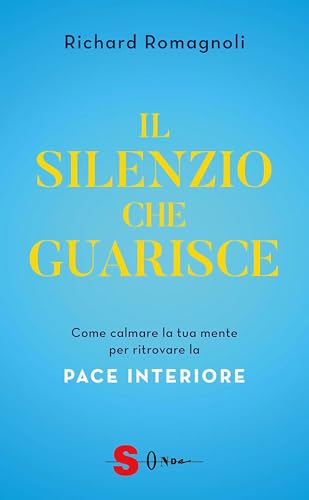  Il silenzio che guarisce: Come calmare la tua mente per ritrovare la pace interiore