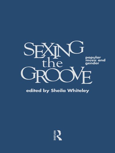 Télécharger Sexing the Groove: Popular Music and Gender (English Edition) Livre PDF Gratuit