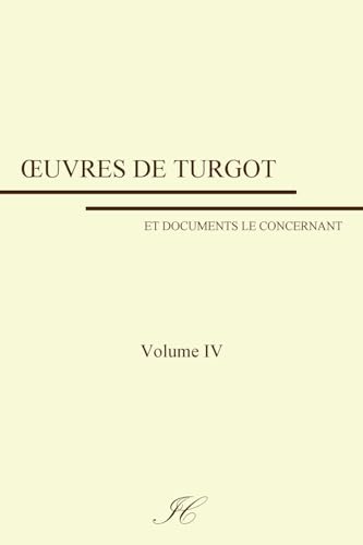 Oeuvres de Turgot: volume IV (French Edition)
