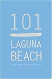 101 Things to Love About Laguna Beach