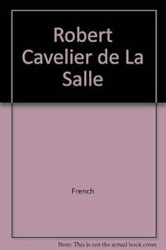 Hardcover Robert Cavelier de La Salle (Visual Biography) Book