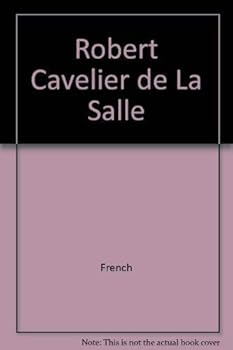 Hardcover Robert Cavelier de la Salle Book