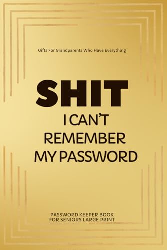 Gifts For Grandparents Who Have Everything: Funny Password Keeper Book for Seniors Large Print with...