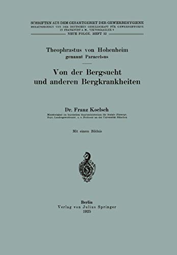 Von der Bergsucht und anderen Bergkrankheiten (Schriften aus dem Gesamtgebiet der Gewerbehygiene, 12, Band 12)