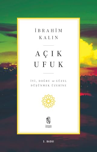 Acik Ufuk: Iyi, Dodru ve Güzel Düsünmek Üzerine