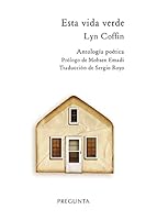 Esta vida verde: Antología poética 8417532102 Book Cover
