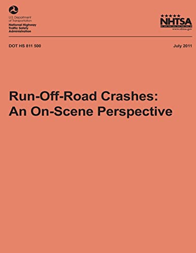 Run-Off-Road Crashes: An On-Scene Perspective (NHTSA Technical Report DOT HS 811 500)