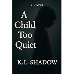 A Child Too Quiet Audiolibro Por K.L. Shadow arte de portada