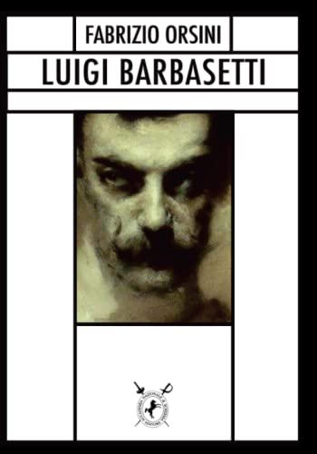 Luigi Barbasetti: Il più celebre maestro di scherma del mondo (Biografie) (Italian Edition)